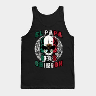 El papa mas Chingon Mexican Mexico Flag Skull Papa Fathers Day Tank Top